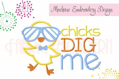 Chicks Dig Me, embroidery Design #838