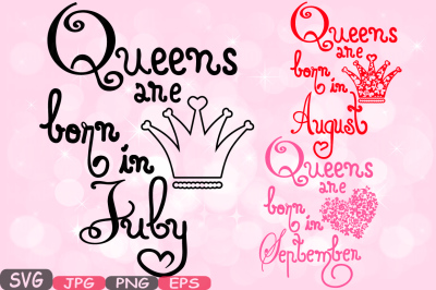 Queens are born in July August September Silhouette SVG Love clipart