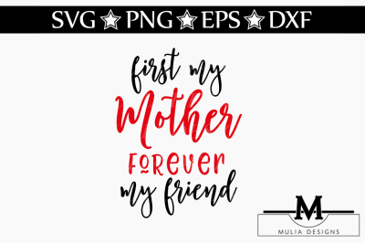 First My Mother, Forever My Friend SVG