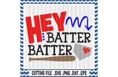 Hey Batter Batter Svg, Baseball, Softball, Svg, Png, Eps, Dxf, Cutting Files for Cameo/ Cricut & More.