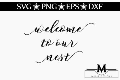 Welcome To Our Nest SVG