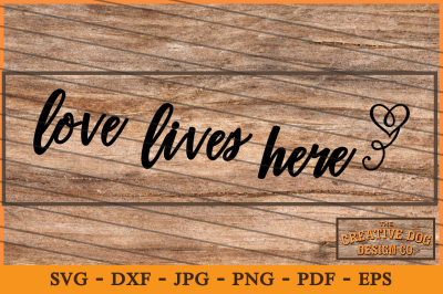 Loves Lives Here Cut File - SVG, DXF