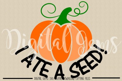 I Ate A Seed SVG / DXF / EPS / PNG Files