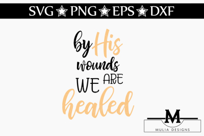 By His Wounds We Are Healed SVG
