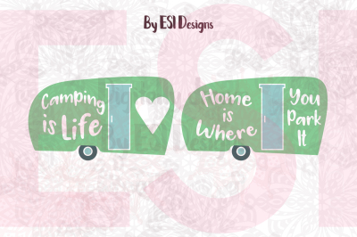 Campervan quotes, Home is where you park it, Camping is life, SVG, DXF, EPS, PNG