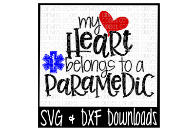 Paramedic SVG * My Heart Belongs To A Paramedic Cut File