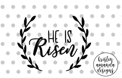 He is Risen Easter SVG DXF EPS PNG Cut File • Cricut • Silhouette