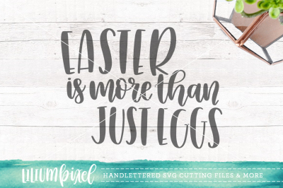 Easter is More Than Just Eggs / SVG PNG DXF