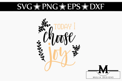Today I Choose Joy SVG