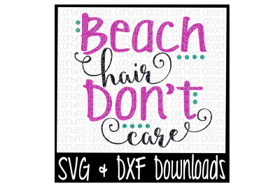 Beach Hair SVG * Beach Hair Don't Care Cut File