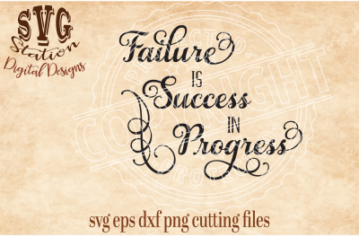 400 60412 29861cc163e57654d40f91f7a5bbd4865dbb9c64 failure is success in progress svg dxf png eps cutting file silhouette cricut