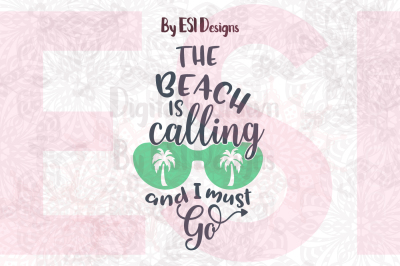 The Beach is Calling and I Must Go - SVG, DXF, EPS, PNG