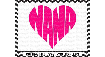 Nana Heart Cutting Files for Cameo/ Cricut & More.