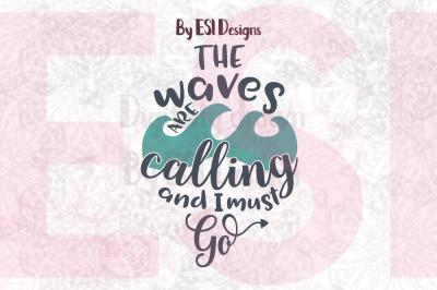 The Waves are Calling and I Must Go - SVG, DXF, EPS, PNG