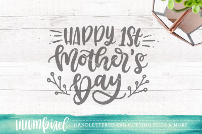 Happy 1st Mother's Day / SVG PNG DXF