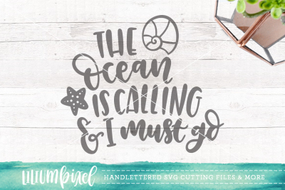 The Ocean is Calling and I Must Go / SVG PNG DXF