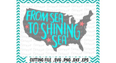 4th of July Svg, From Sea to Shining Sea Cutting File, God Bless America, 4th of July.