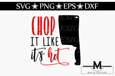 Chop It Like It's Hot SVG