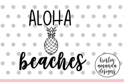 Aloha Beaches Summer SVG DXF EPS PNG Cut File • Cricut • Silhouette