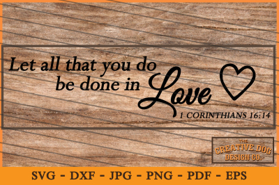 Love, Let all that you do - cut-file, SVG, DXF