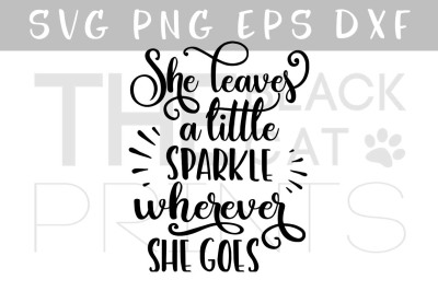 She leaves a little sparkle wherever she goes SVG PNG EPS DXF