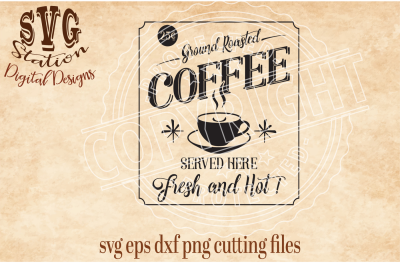 Vintage Ground Roasted Coffee Sign / SVG DXF PNG EPS Cutting File Silhouette Cricut