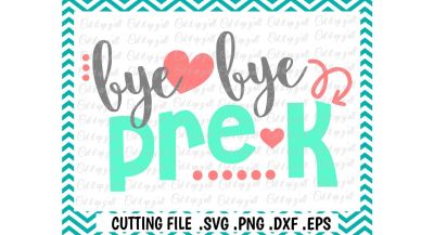 Pre K Svg, Pre K Graduation, Bye Bye Pre K Cut Files for Cutting Machines Cameo/ Cricut & More.