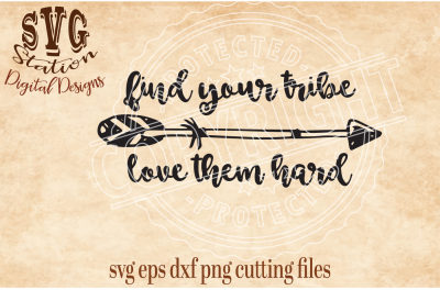 Find Your Tribe Love Them Hard / SVG DXF PNG EPS Cutting File Silhouette Cricut Scal