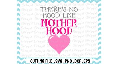 400 64435 35bd3e2ed0f8386a33216e693bd05c56b7be8cd4 motherhood svg mom svg there s no hood like motherhood cut files for cameo cricut and more