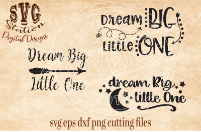 Dream Big Little One / SVG DXF PNG EPS Cutting File Silhouette Cricut Scal