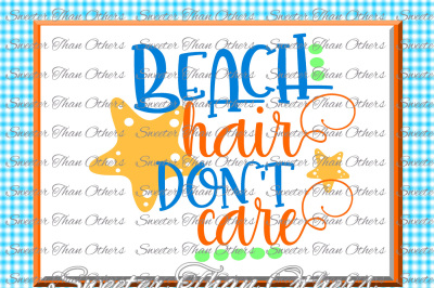 Beach Svg Beach Hair Don't Care svg, Summer Beach pattern, Dxf Silhouette, Cameo cut file, Cricut cut file INSTANT DOWNLOAD, Vinyl Design