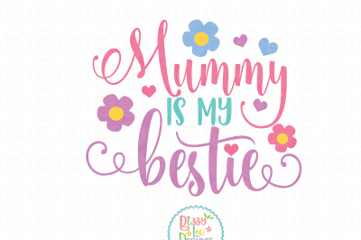 Mummy is my bestie SVG, EPS, DXF, PNG