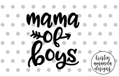 Mama of Boys Mother's Day SVG DXF EPS PNG Cut File • Cricut • Silhouette
