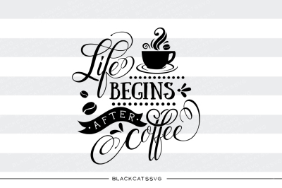 Download Life Begins After Coffee Svg File Free Download Freee Svg Designs