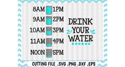 Drink Your Water, Water Bottle Tracker, Cut Files for Cutting Machines Cricut/ Silhouette Cameo & More.