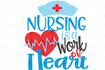 Nursing is a work of heart SVG, EPS, DXF, PNG cut file