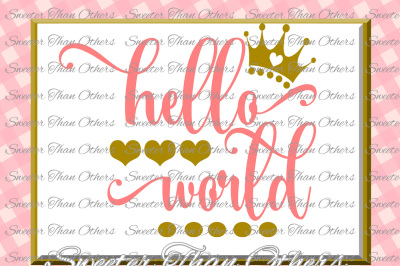 Hello World Svg, Baby SVG, baby cut file, baby cutting file Dxf Silhouette Cricut INSTANT DOWNLOAD, Vinyl Design, Htv, Scal, Mtc