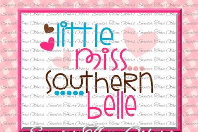 Little Miss Southern Belle Svg, Baby SVG, toddler file, Girl Svg, Dxf Silhouette Cricut INSTANT DOWNLOAD, Vinyl Design, Htv, Scal, Mtc
