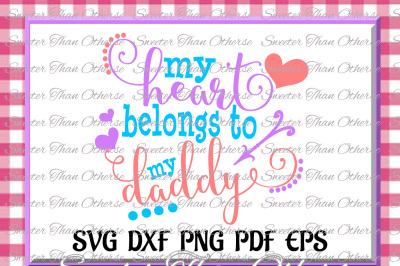My Heart Belongs to Daddy svg, Dxf Silhouette Studios, Cameo Cricut cut file INSTANT DOWNLOAD, Vinyl Design, Htv Scal Mtc