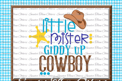 Little Mister Giddy Up Cowboy Svg, Baby SVG, toddler file, Cowboy Svg, Rodeo svg Dxf Silhouette Cricut INSTANT DOWNLOADScal, Mtc