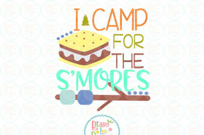 I camp for the s'mores camping SVG, DXF, EPS, PNG