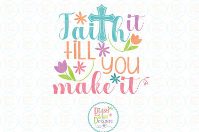 Faith it till you make it SVG EPS DXF PNG - cutting file
