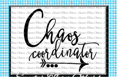 Chaos Coordinator svg, Chaos Svg, Mom Svg Mama Svg, Dxf Silhouette Studios Cameo Cricut cut file INSTANT DOWNLOAD HTV Design Diy