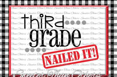 Third Grade Nailed It SVG 1st Grade cut file Last Day of School SVG and DXF Files Silhouette Studios, Cameo, Cricut, Instant Download Scal