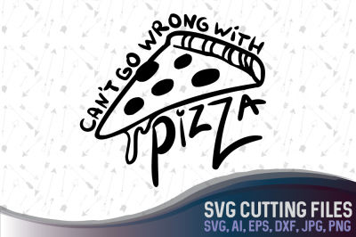 Can't go wrong with PIZZA - Vector cutting file PNG, SVG, JPG, EPS, AI, DXF