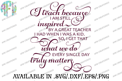 I teach because - SVG, DXF, EPS, Digital Cut File