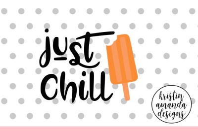 Just Chill Summer SVG DXF EPS PNG Cut File • Cricut • Silhouette
