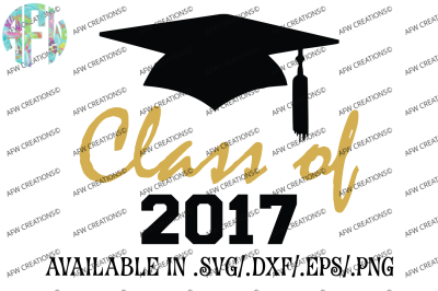 Class of 2017 - Graduation - SVG, DXF, EPS Cut Files