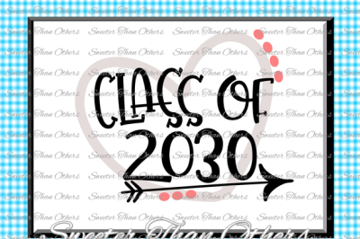 Class of 2030 SVG Cut file Svg htv T shirt Design Vinyl (SVG and DXF Files) Silhouette Studios, Cameo, Cricut, Instant Download