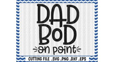 Dad Bod On Point Cutting File, Svg, Png, Dxf, Eps, Silhouette Files, Cricut Files.